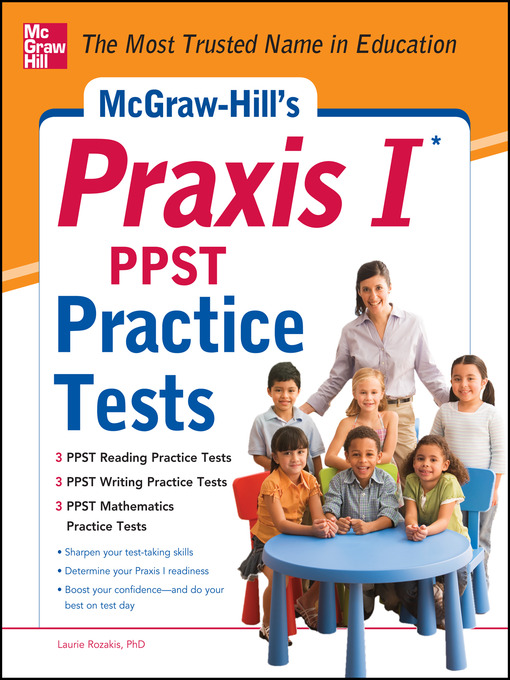 Title details for McGraw-Hill's Praxis I PPST Practice Tests  by Laurie Rozakis - Available